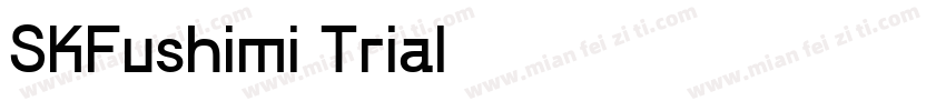 SKFushimi Trial字体转换